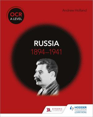 Cover of the book OCR A Level History: Russia 1894-1941 by Michael Scott-Baumann, Peter Clements