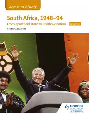 Cover of the book Access to History: South Africa, 194894: from apartheid state to rainbow nation for Edexcel by Members British Association