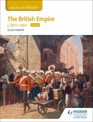 Book cover of Access to History The British Empire, c1857-1967 for AQA