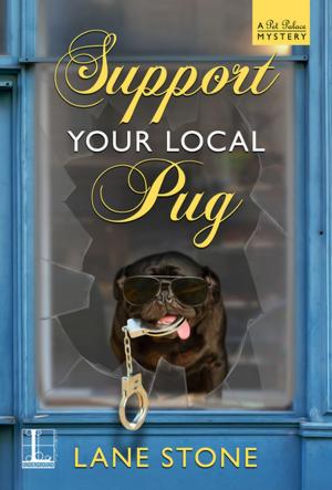 Cover of the book Support Your Local Pug by Leo J. Maloney