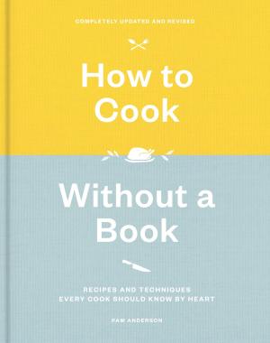 Cover of the book How to Cook Without a Book, Completely Updated and Revised by Nelly Baker