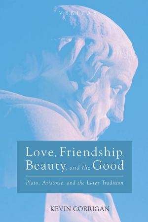 Cover of the book Love, Friendship, Beauty, and the Good by Nina Bouraoui
