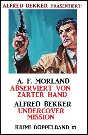 Cover of the book Krimi Doppelband #1: Abserviert von zarter Hand/ Undercover Mission by Horst Bieber