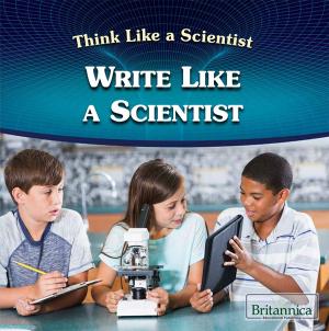 Cover of the book Write Like a Scientist by Britannica Educational Publishing