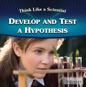 Cover of the book Develop and Test a Hypothesis by Heather Moore Niver