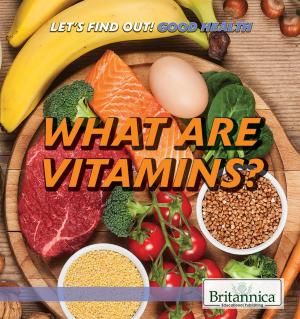 Cover of the book What Are Vitamins? by Michael Taft and Nicholas Croce