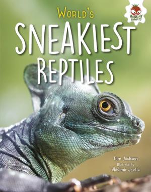 Cover of the book World's Sneakiest Reptiles by Christy Mihaly, Sue Heavenrich