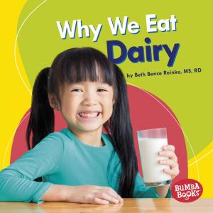 Cover of the book Why We Eat Dairy by Nadia Higgins