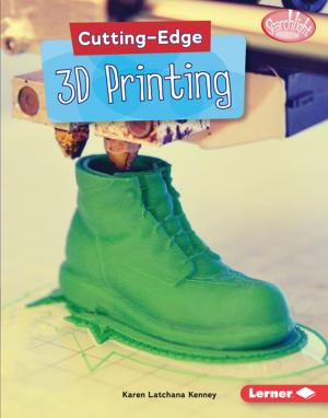 Cover of the book Cutting-Edge 3D Printing by Lisa Bullard
