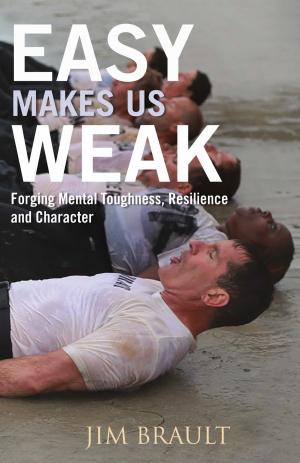 Cover of the book Easy Makes Us Weak by Kim Keenan, MS, MSW, LCSW, Denise Urycki, R.Ph.