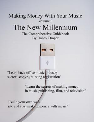Cover of the book Making Money With Your Music Volume 3 by Richard S. Stripp, Sr.