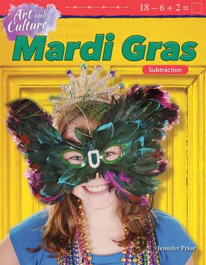 Cover of the book Art and Culture Mardi Gras: Subtraction by Jill K. Mulhall