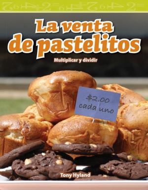 Book cover of La venta de pastelitos: Multiplicar y dividir