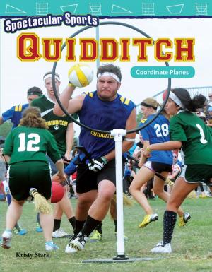 Cover of the book Spectacular Sports Quidditch: Coordinate Planes by Jennifer Kroll