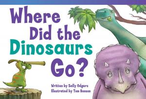Cover of Where Did the Dinosaurs Go?