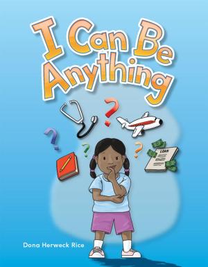 Cover of the book I Can Be Anything by Lacey Saskia