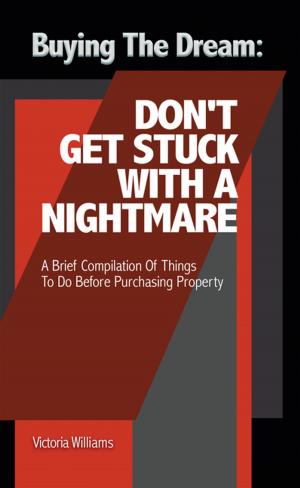 Cover of the book Buying the Dream: Don’T Get Stuck with a Nightmare by Dr. Anthony Kenechukwu Offu Sr.