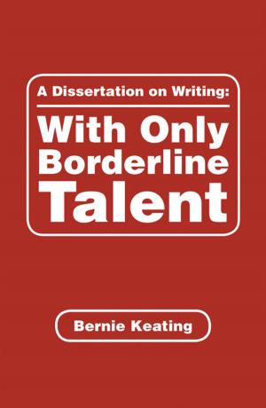 Book cover of A Dissertation on Writing: with Only Borderline Talent