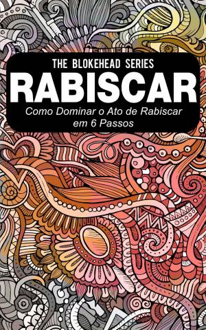Cover of the book Rabiscar : Como dominar o ato de rabiscar em 6 passos by Agnès Ruiz