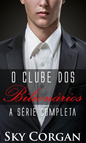 Cover of the book O Clube dos Bilionários: A Série Completa by Robyn Donald