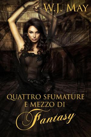 Cover of the book Quattro Sfumature e mezzo di Fantasy by Sky Corgan