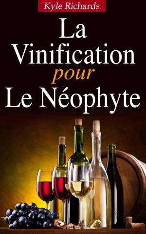 Cover of the book La Vinification pour le Neophyte by Martha Faë