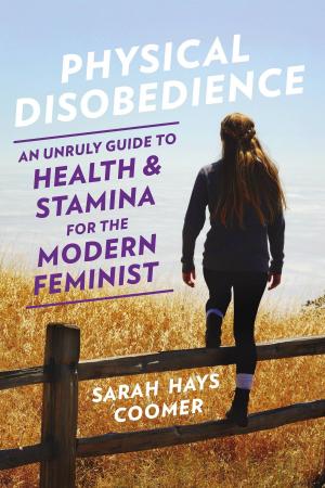 Cover of the book Physical Disobedience by Margot Leitman
