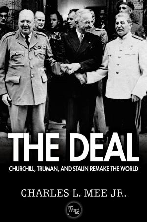 Cover of the book The Deal: Churchill, Truman, and Stalin Remake the World by Ian Grey