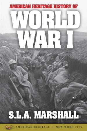 Cover of the book American Heritage History of World War I by Tony Perrottet