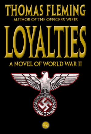 Cover of the book Loyalties: A Novel of World War II by Stephen M. Silverman