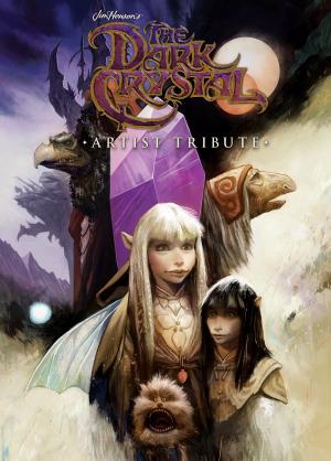 Cover of the book Jim Henson's The Dark Crystal Artist Tribute by Mike Kennedy