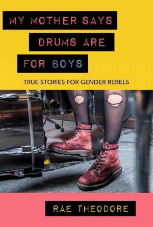 Cover of the book My Mother Says Drums Are For Boys by Kerry Belchambers