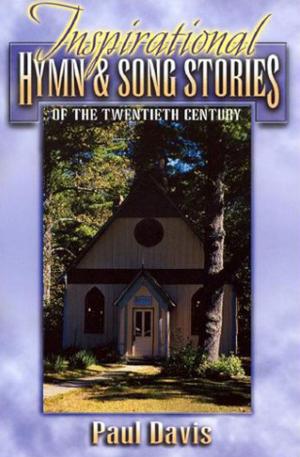 Cover of the book Inspirational Hymn & Song Stories of the Twentieth Century by Janice Cole Hopkins