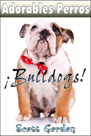 Book cover of Adorables Perros ¡Los Bulldogs!