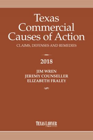 Cover of the book Texas Commercial Causes of Action 2018 by Wise Robert, Kennon Wooten