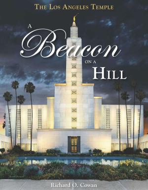 Cover of The Los Angeles Temple: A Beacon on a Hill