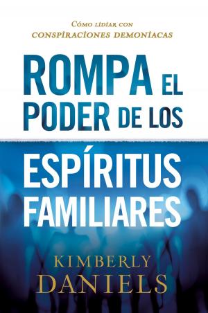Cover of the book Rompa el poder de los espíritus familiares/Breaking the Power of Familiar Spirits by Virg Hurley