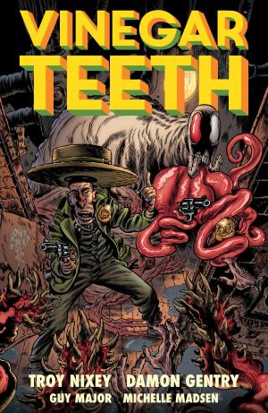 Cover of the book Vinegar Teeth by Brian Reed, Chris Schlerf, Duffy Boudreau