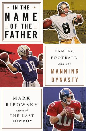 Cover of In the Name of the Father: Family, Football, and the Manning Dynasty