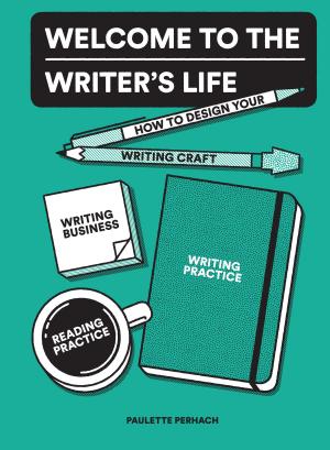 Cover of the book Welcome to the Writer's Life by Seabury Blair