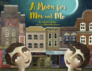 Cover of the book A Moon for Moe and Mo by James Somers