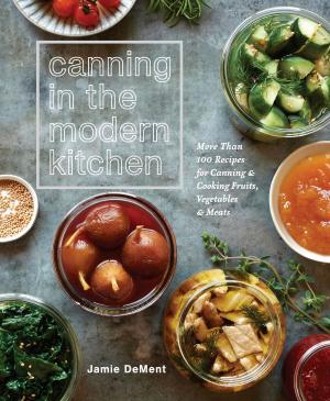 Cover of the book Canning in the Modern Kitchen by Angela Gibbs