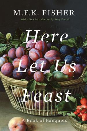 Cover of the book Here Let Us Feast by Thaisa Frank