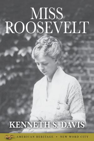 Cover of the book Miss Roosevelt by Robert Wernick