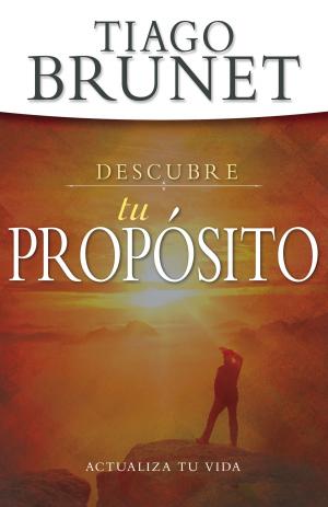 Cover of the book Descubre tu propósito by Roberts Liardon
