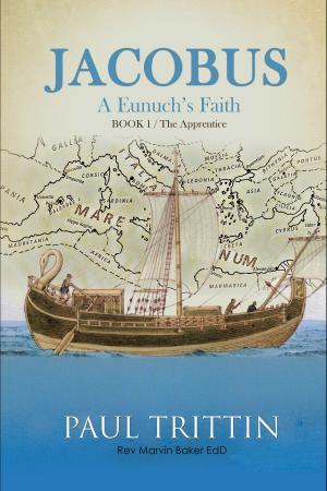 Cover of the book Jacobus: A Eunuch's Faith by R. Warren Taurien