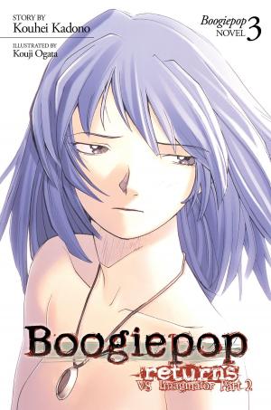 Cover of the book Boogiepop Returns: VS Imaginator Part 2 (Light Novel 3) by Reia