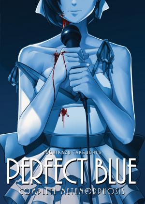 Cover of Perfect Blue: Complete Metamorphosis by Yoshikazu Takeuchi, Seven Seas Entertainment