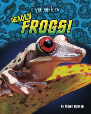 Cover of the book Deadly Frogs! by Dee Phillips