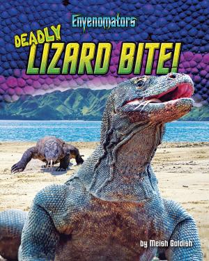 Book cover of Deadly Lizard Bite!